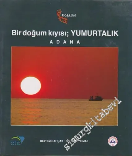 Bir Doğum Kıyısı: Yumurtalık Adana -        2007