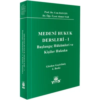 Medeni Hukuk Dersleri I Başlangıç Hükümleri ve Kişiler Hukuku