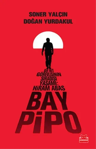 Bay Pipo Bir MİT Görevlisinin Sıradışı Yaşamı: Hiram Abas