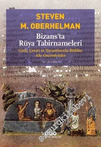 Bizans'ta Rüya Tabirnameleri : Giriş Çeviri ve Yorumlarıyla Birlikte Altı Oneirokritika -         2026