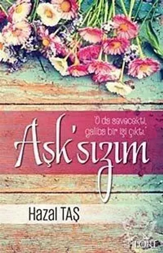 Aşk'sızım