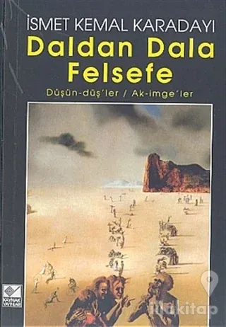 Daldan Dala Felsefe Düşün-dü'ler / Ak-imge'ler