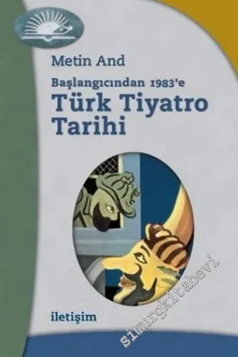 Başlangıcından 1983'e Türk Tiyatro Tarihi -         2009