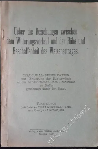 Ueber die Beziehungen zwischen dem Witterungsverlauf und der Höhe und Beschaffenheit des Weizenertrages -        1930