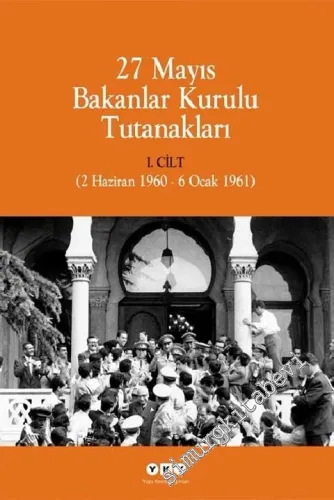 27 Mayıs Bakanlar Kurulu Tutanakları - 1. Cilt  ( 2 Haziran 1960 - 6 Ocak 1961 ) - 2. Cilt ( 6 Ocak 1961 - 16 Kasım 1961 ) -         2010