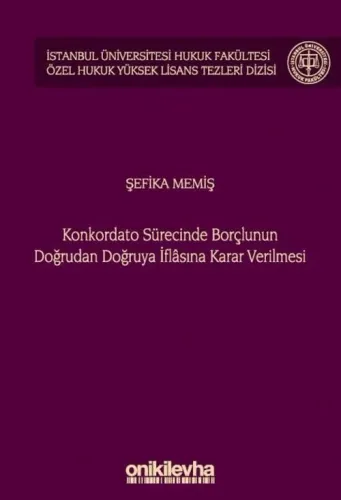 Konkordato Sürecinde Borçlunun Doğrudan Doğruya İflasına Karar Verilmesi