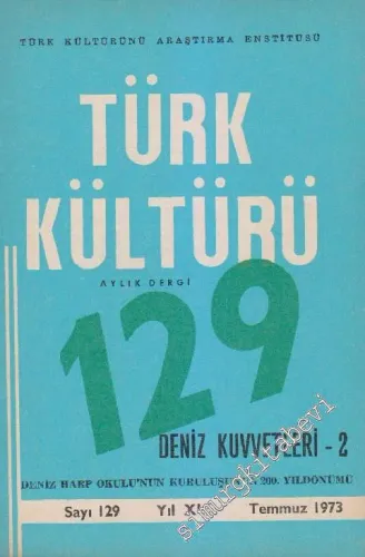 Türk Kültürü Aylık Dergi - Deniz Kuvvetleri 2 - Sayı: 129    XI  Temmuz