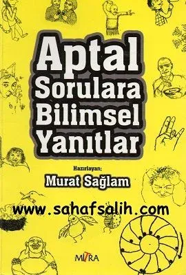 Aptal Sorulara Bilimsel Yanıtlar
