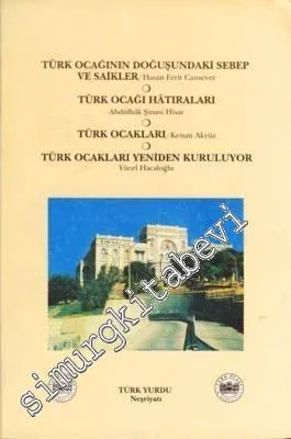 Türk Ocağının Doğuşundaki Sebep ve Saikler - Türk Ocağı Hatıraları - Türk Ocakları - Türk Ocakları Yeniden Kuruluyor -        1993