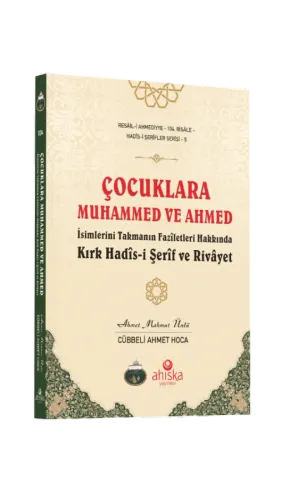 Çocuklara Muhammed ve Ahmed İsimlerini Takmanın Faziletleri