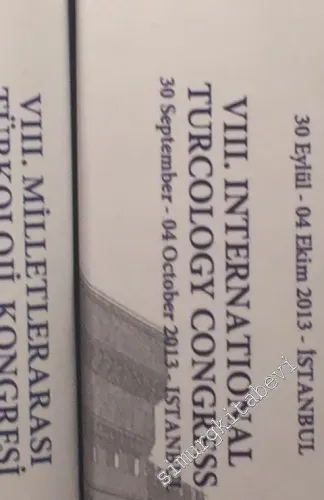 VIII. Milletlerarası Türkoloji Kongresi. Bildiri Kitabı = VIII. International Turcology Congress. Book of Papers. 30 Eylül - 4 Ekim 2013, İstanbul 4 Cilt TAKIM -        2014