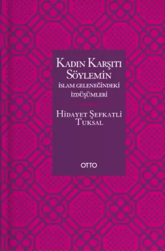Kadın Karşıtı Söylemin İslam Geleneğindeki İzdüşümleri