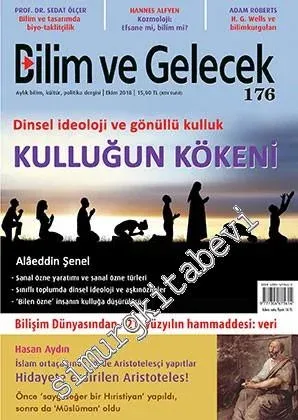 Bilim ve Gelecek Aylık Bilim, Kültür, Politika Dergisi - Dosya: Kulluğun Kökeni, Dinsel İdeoloji, Gönüllü Kulluk  - Sayı: 176      Ekim