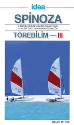 Törebilim - 3;4. İnsanın Köleliği ya da Duyguların Gücü; 5. Anlığın Gücü ya da İnsanın Özgürlüğü