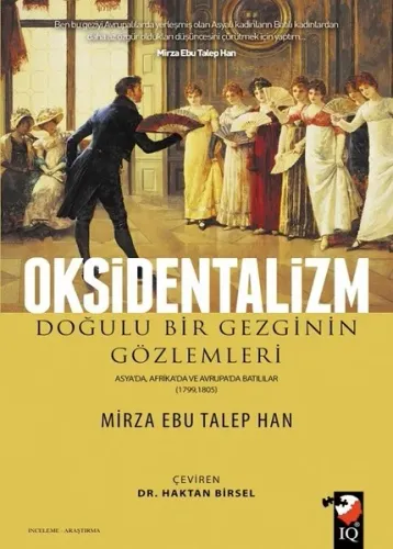 Oksidentalizm; Doğulu Bir Gezginin Gözlemleri / Asyada, Afrikada ve Avrupada Batılılar 1799-1805
