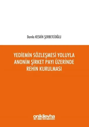 Yediemin Sözleşmesi Yoluyla Anonim Şirket Payı Üzerinde Rehin Kurulması