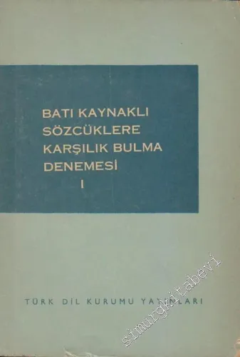 Batı Kaynaklı Sözcüklere Karşılık Bulma Denemesi 1 -        1972