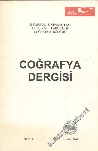 Coğrafya Dergisi: İstanbul Üniversitesi Edebiyat Fakültesi Coğrafya Bölümü - Sayı: 11, Yıl 2003