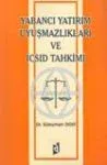 Yabancı Yatırım Uyuşmazlıkları ve ISCID Tahkimi