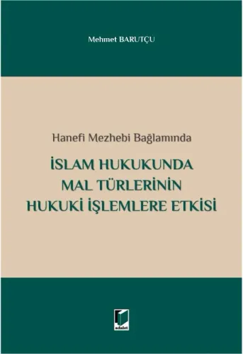 İslam Hukukunda Mal Türlerinin Hukuki İşlemlere Etkisi