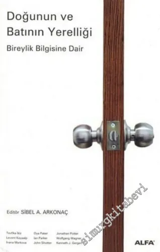 Doğunun ve Batının Yerelliği: Bireylik Bilgisine Dair -        2007