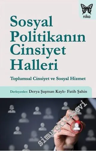Sosyal Politikanın Cinsiyet Halleri: Toplumsal Cinsiyet ve Sosyal Hizmet -         2016