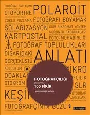 Fotoğrafçılığı Değiştiren 100 Fikir