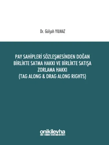 Pay Sahipleri Sözleşmesinden Doğan Birlikte Satma Hakkı ve Birlikte Satışa Zorlama Hakkı