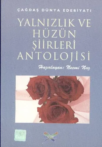 Yalnızlık ve Hüzün Şiirleri Antolojisi (Çağdaş Dünya Edebiyatı)