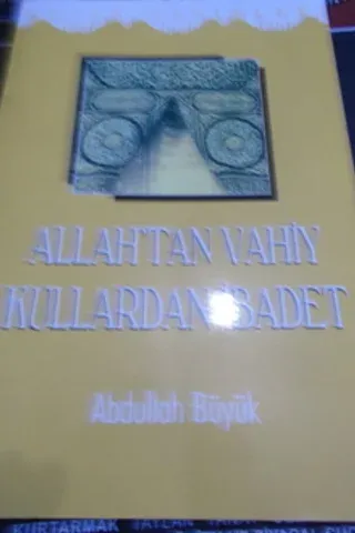 Allah'tan Vahiy Kullardan İbadet