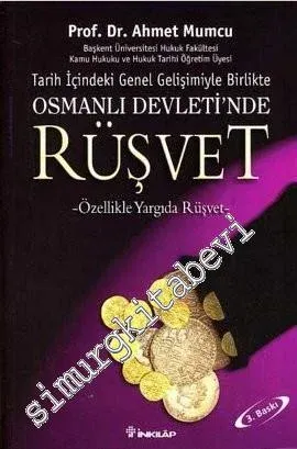 Tarih içindeki Genel Gelişimiyle Birlikte Osmanlı Devleti'nde Rüşvet: Özellikle Yargıda Rüşvet -         2023