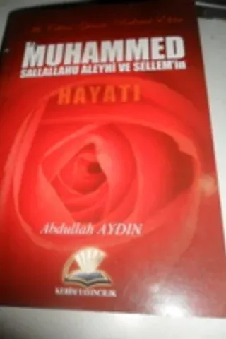 Hz. Muhammed Sallallahü Aleyhi Ve Sellem'in Hayatı