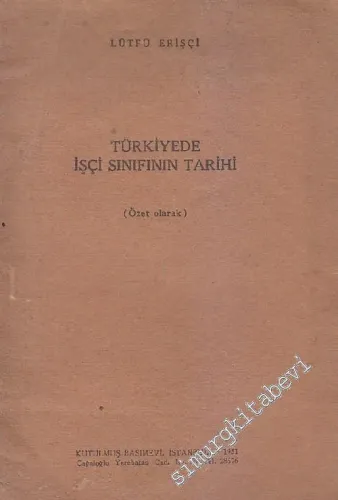 Türkiye'de İşçi Sınıfının Tarihi - Özet Olarak İMZALI -