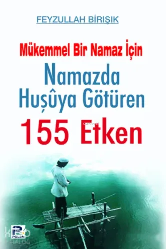 Namazda Huşuya Götüren 155 Etken | benlikitap.com