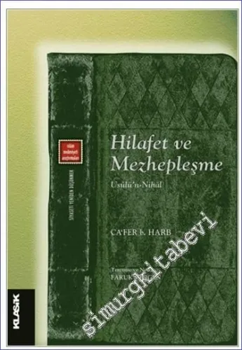 Hilafet ve Mezhepleşme: Usûlün-Nihâl -         2023