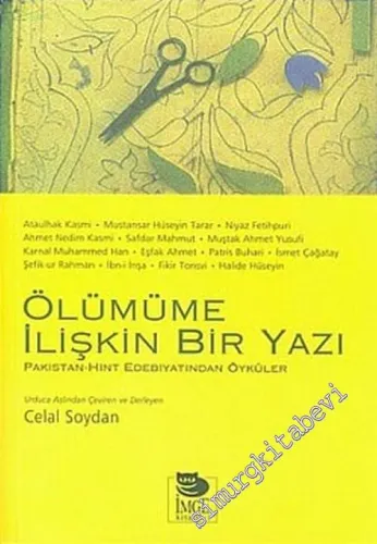 Ölümüme İlişkin Bir Yazı: Pakistan Hint Edebiyatından Öyküler -         2005