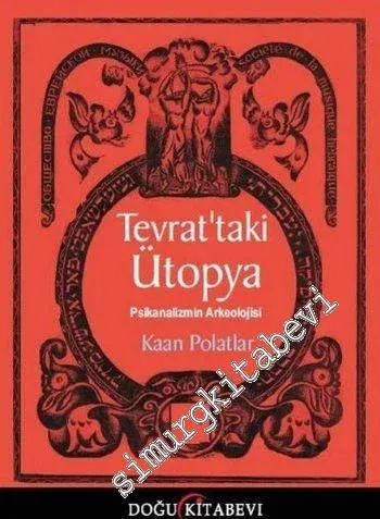 Tevrat'taki Ütopya: Psikanalizmin Arkeolojisi - 2014
