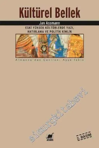 Kültürel Bellek: Eski Yüksek Kültürlerde Yazı, Hatırlama ve Politik Kimlik -         2015