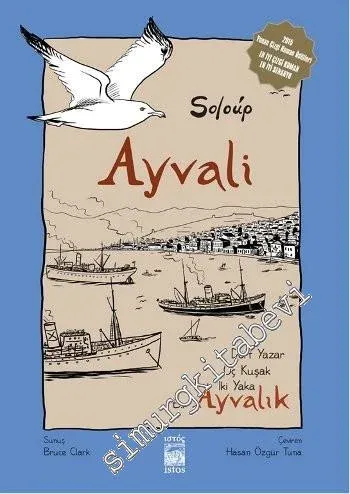 Ayvali - Ayvalık: Dört Yazar, Üç Kuşak, İki Yaka -