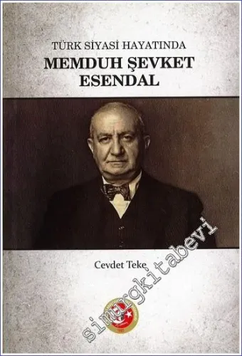 Türk Siyasi Hayatında Memduh Şevket Esendal -         2023