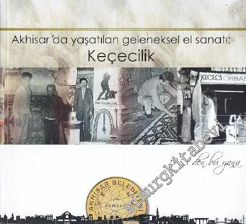 Akhisar'da Yaşatılan Geleneksel El Sanatı: Keçecilik -