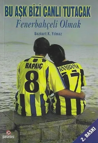 Fenerbahçeli Olmak - Bu Aşk Bizi Canlı Tutacak