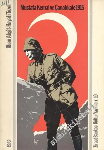Mustafa Kemal ve Çanakkale 1915 -