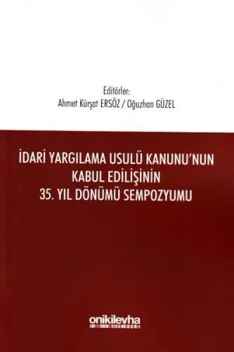 İdari Yargılama Usulü Kanunu'nun Kabul Edilişinin 35. Yıl Dönümü Sempozyumu