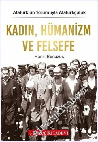Kadın Hümanizm ve Felsefe - Atatürk'ün Yorumuyla Atatürkçülük 7 -        2022
