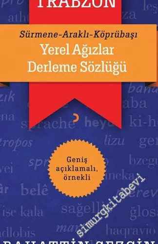Trabzon Yerel Ağızlar Derleme Sözlüğü: Sürmene Araklı Köprübaşı -         2015