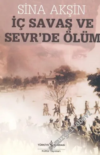 İç Savaş ve Sevr'de Ölüm: İstanbul Hükümetleri ve Milli Mücadele Cilt 3 -         2024