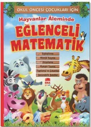 Hayvanlar Aleminde Eğlenceli Matematik; Okul Öncesi Çocuklar İçin
