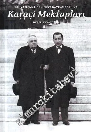 Yahya Kemal'den Fuat Bayramoğlu'na Karaçi Mektupları -