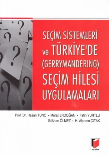Seçim Sistemleri ve Türkiye'de (Gerrymandering) Seçim Hilesi Uygulamaları